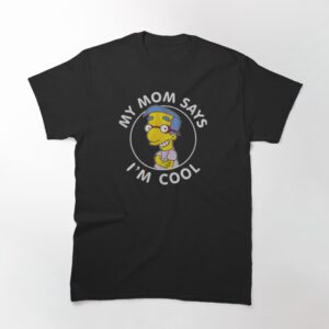 the-simpsons-t-shirts-milhouse-my-mom-says-classic-t-shirt